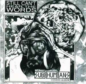 Still Can't Hear the Words: A Subhumans Tribute