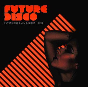 Future Disco, Volume 6: Night Moves