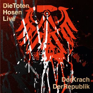 Die Toten Hosen Live: Der Krach der Republik (Live)