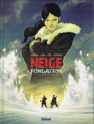 Le mal d'Orion - Neige fondation, tome 3