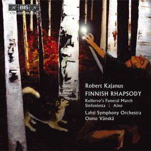 Finnish Rhapsody / Kullervo's Funeral March / Sinfonietta / Aino