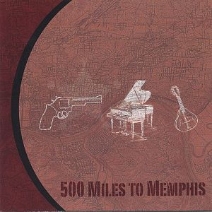500 Miles to Memphis