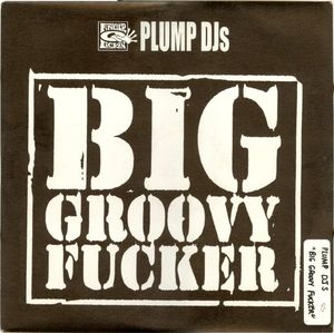 Big Groovy Fucker