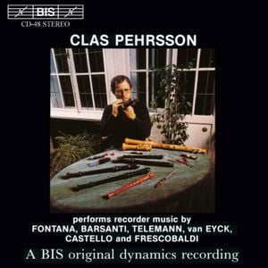 Clas Pehrsson performs recorder music by Fontana, Barsanti, Telemann, van Eyck, Castello and Frescobaldi