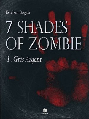 Gris Argent - 7 Shades of Zombie, tome 1