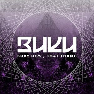 Bury Dem / That Thang (Single)