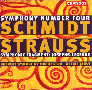 Schmidt: Symphony no. 4 / Strauss: Symphonic Fragment: “Josephs-Legende”