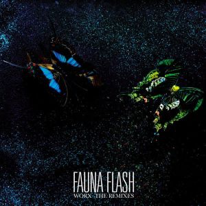 Fauna Flash: Worx (The Remixes)