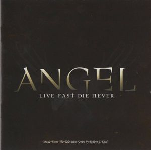 Angel: Live Fast, Die Never (OST)