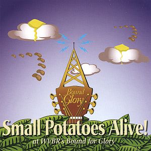 Small Potatoes Alive! At WVBR's Bound for Glory (Live)