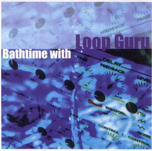 Bathtime with Loop Guru