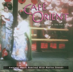 Café Orient: Impressions From the Far East
