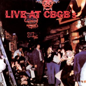 Live at CBGB's: The Home of Underground Rock