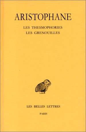 Les Thesmophories · Les Grenouilles