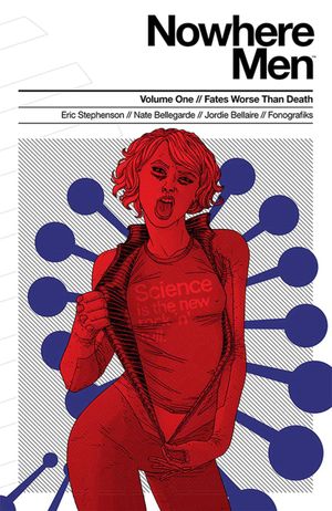 Fates Worse Than Death - Nowhere Men, tome 1
