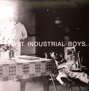 Post Industrial Boys