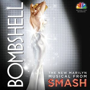 Bombshell: The New Marilyn Musical from Smash (OST)