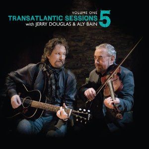 Transatlantic Sessions 5, Volume One (Live)
