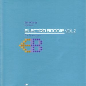 Dave Clarke Presents: Electro Boogie, Volume 2: The Throwdown