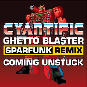 Ghetto Blaster (Sparfunk remix) / Coming Unstuck