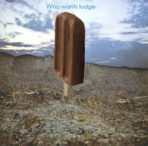 Who Wants Fudge? (EP)