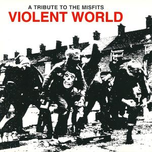 Violent World: A Tribute to The Misfits