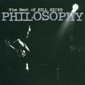 Philosophy: The Best of Bill Hicks (Live)