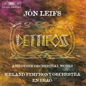 Dettifoss and Other Orchestral Works