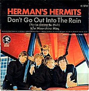Don't Go Out Into the Rain (You're Going to Melt) / Moonshine Man (Single)
