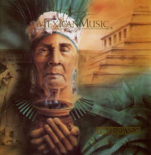 Prehispanic: Music for the Forgotten Spirits