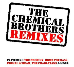 The Chemical Brothers Remixes