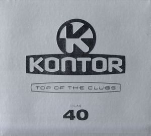 Kontor: Top of the Clubs, Volume 40
