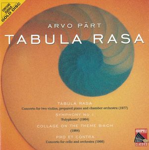 Symphony no. 1 / Collage on the Theme B-A-C-H / Pro et Contra / Tabula Rasa