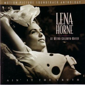 Ain' It the Truth: Lena Horne at Metro-Goldwyn-Mayer
