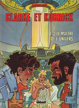 Le maître de l'univers - Clarke et Kubrick, tome 3