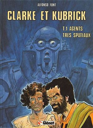 Agents très spatiaux - Clarke et Kubrik, tome 1