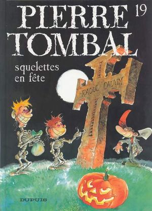 Squelettes en fête - Pierre Tombal, tome 19