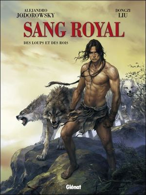 Des loups et des rois - Sang royal, tome 3