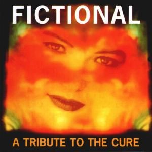 Fictional: A Tribute to the Cure