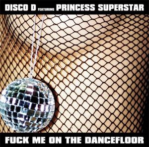 Fuck Me on the Dancefloor (original) (feat. Princess Superstar)