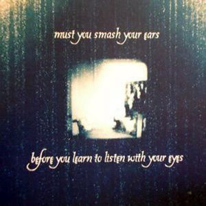 Must You Smash Your Ears Before You Learn to Listen With Your Eyes (EP)