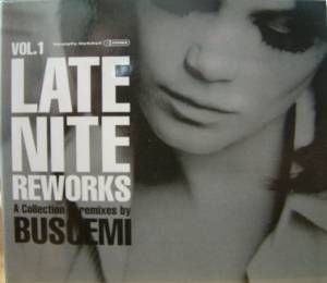 Late Nite Reworks, Volume 1: A Collection of Remixes by Buscemi