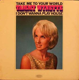 Take Me to Your World / I Don’t Wanna Play House