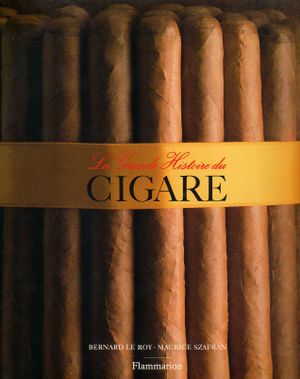 La grande histoire du Cigare