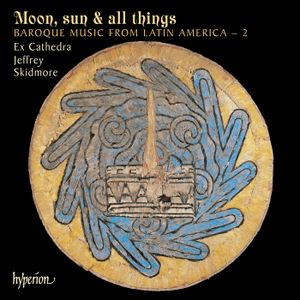 Moon, Sun & All Things: Baroque Music from Latin America 2