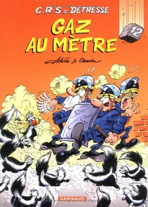 Gaz au mètre - CRS = Détresse, tome 12