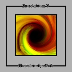 Interludium V: Buried in the Void