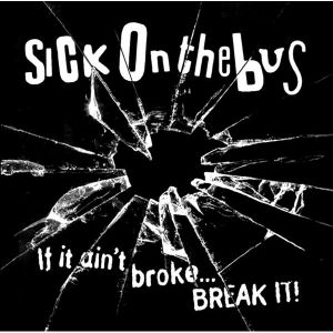 If It Ain't Broke... Break It!