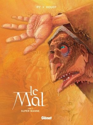 Super manne - Le mal, tome 3