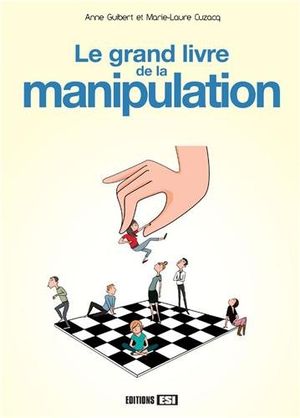 Le grand livre de la manipulation